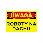 Tablica budowlana ostrzegawcza 250x350 "UWAGA! ROBOTY NA DACHU" BTO-5